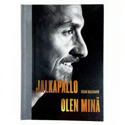 Mats Olsson: Zlatan Ibrahimović Jalkapallo olen minä