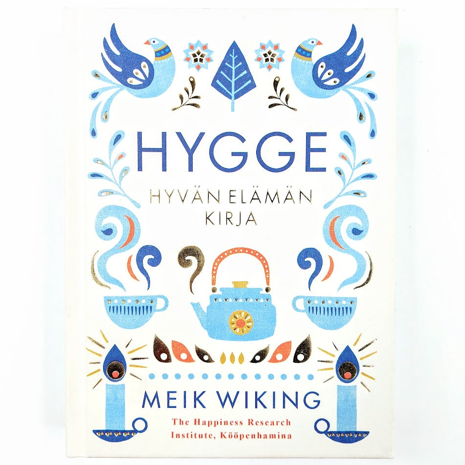 Meik Wiking: Hygge - Hyvän elämän kirja