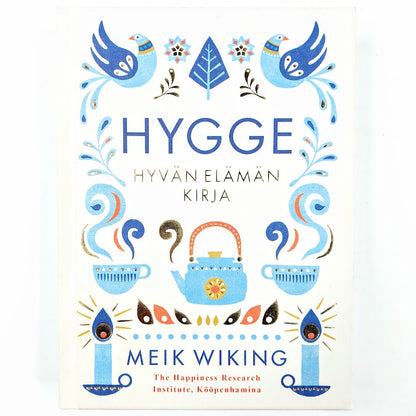 Meik Wiking: Hygge - Hyvän elämän kirja