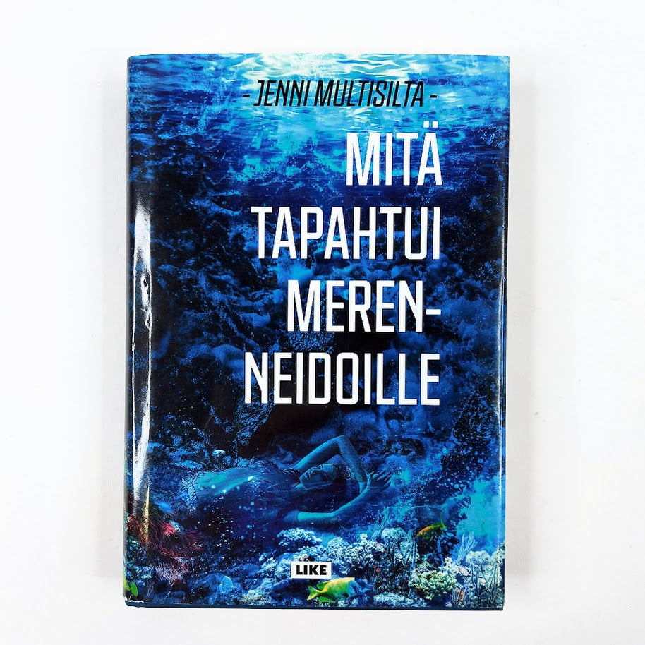 Jenni Multisilta: Mitä tapahtui merenneidoille