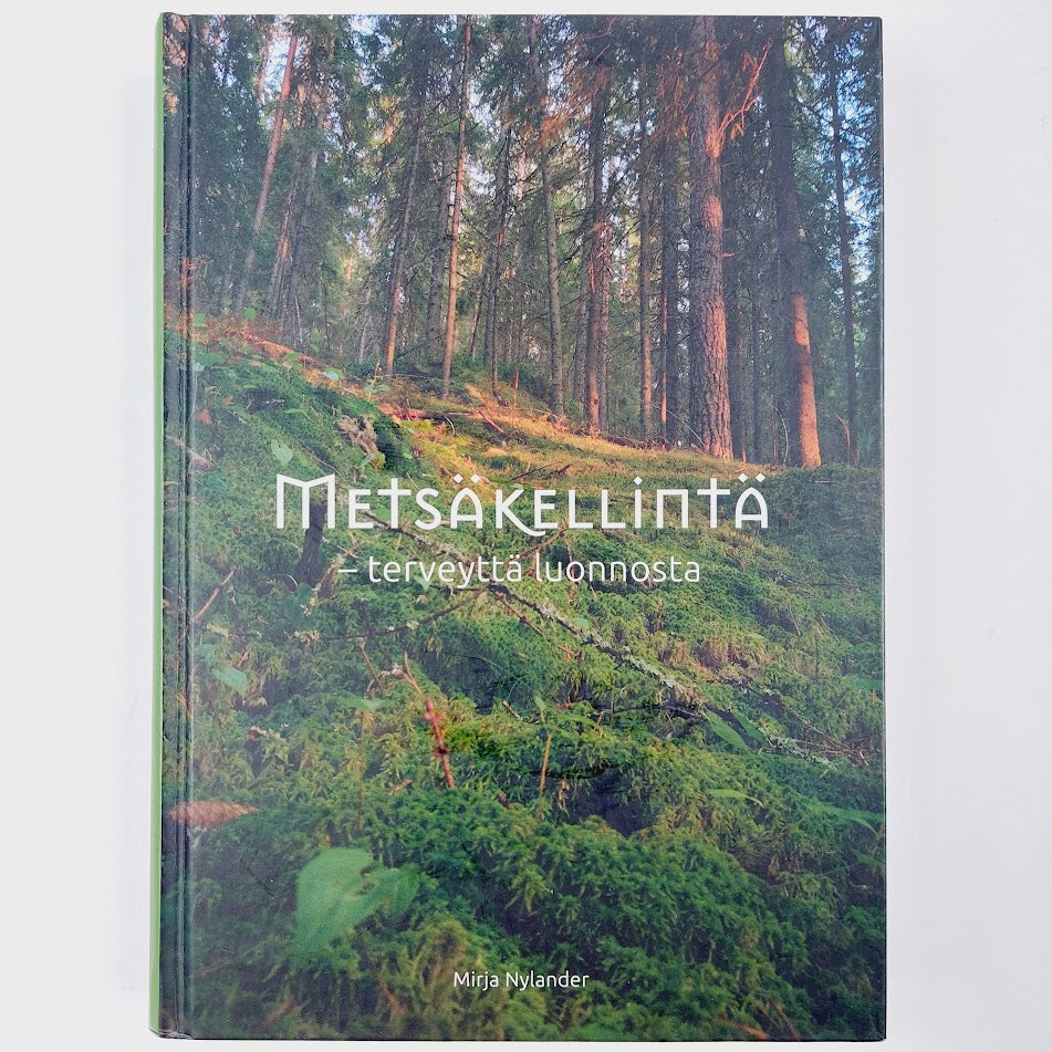 Mirja Nylander: Metsäkellintä - terveyttä luonnosta