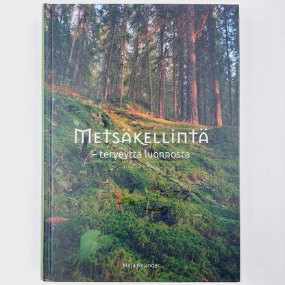 Mirja Nylander: Metsäkellintä - terveyttä luonnosta