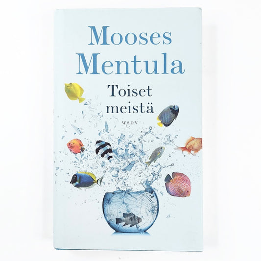 Mooses Mentula: Toiset meistä