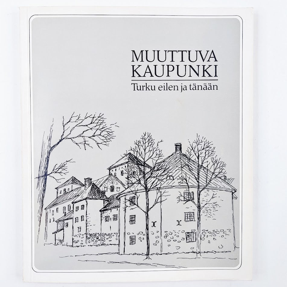 Harri Kalpa: Muuttuva kaupunki - Turku eilen ja tänään