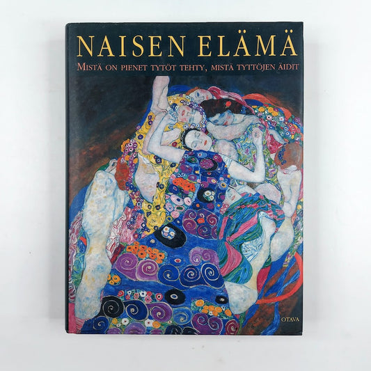 Naisen elämä -Mistä on pienet tytöt tehty, mistä tyttöjen äidit