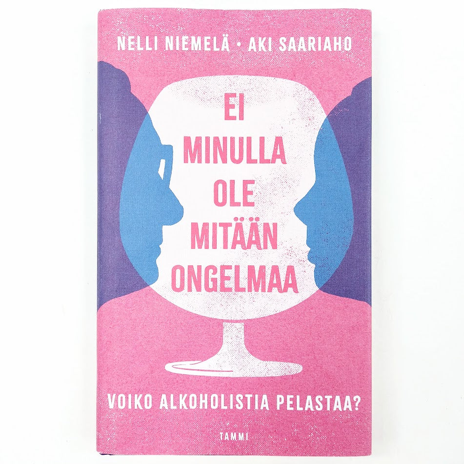 Nelli Niemelä, Aki Saariaho: Ei minulla ole mitään ongelmaa - Voiko alkoholistia pelastaa?