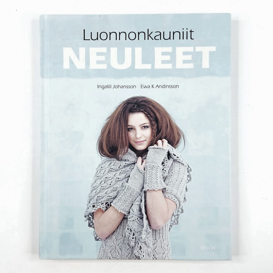 Ingalil Johansson, Ewa Andinsson: Luonnonkauniit Neuleet