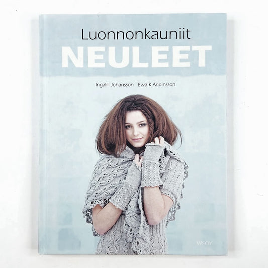 Ingalil Johansson, Ewa Andinsson: Luonnonkauniit Neuleet