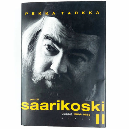 Pekka Tarkka: Pentti Saarikoski 2 - Vuodet 1964-1983