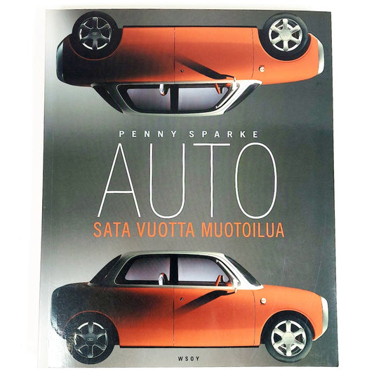 Penny Sparke: Auto - Sata vuotta muotoilua