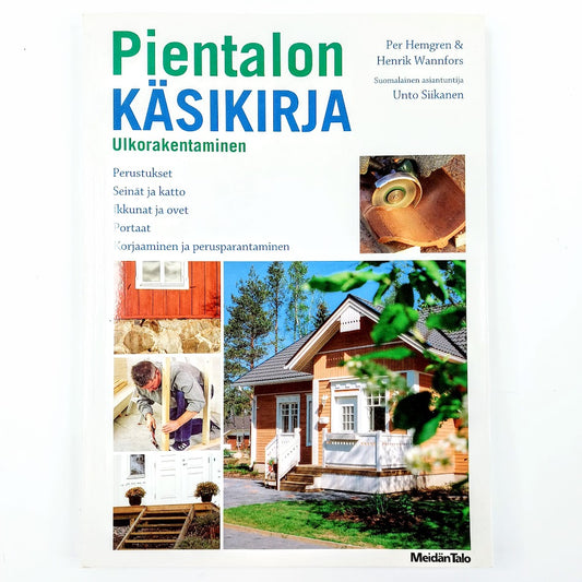 Per Hemgren, Henrik Wannfors: Pientalon käsikirja - Ulkorakentaminen