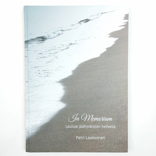 Petri Laaksonen: In Memoriam - Lauluja jäähyväisten hetkellä