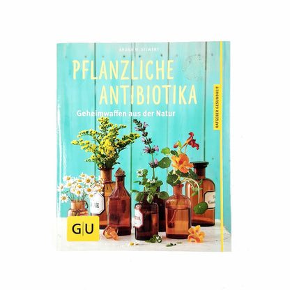 Aruna M. Siewert: Pflanzliche Antibiotika