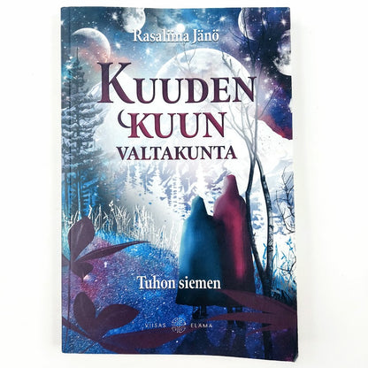 Rosaliina Jänö: Kuuden kuun valtakunta - Tuhon siemen