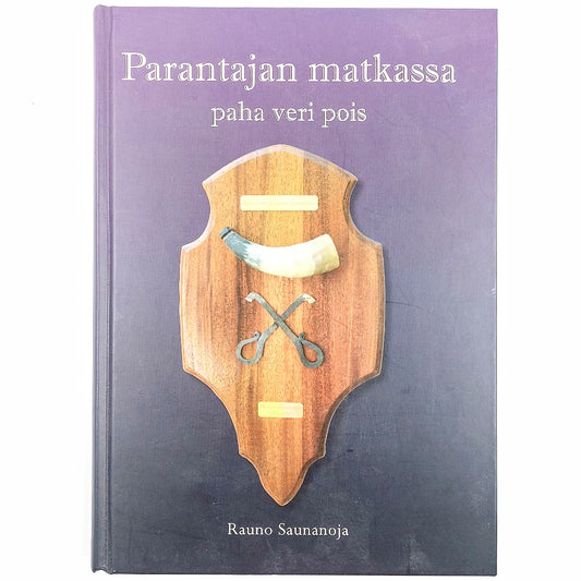 Rauno Saunanoja: Parantajan matkassa - paha veri pois