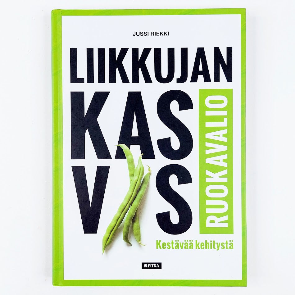 Jussi Riekki: Liikkujan Kasvisruokavalio – Kestävää kehitystä