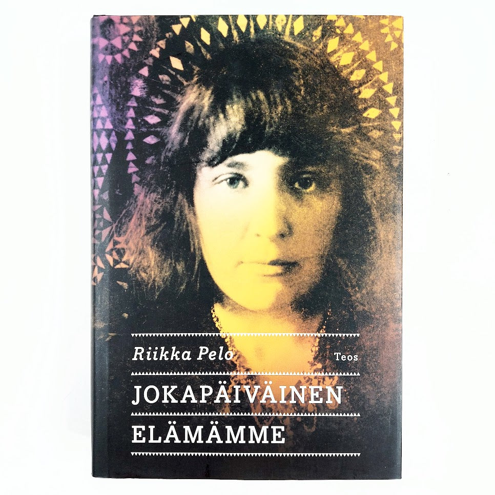 Riikka Pelo: Jokapäiväinen elämämme