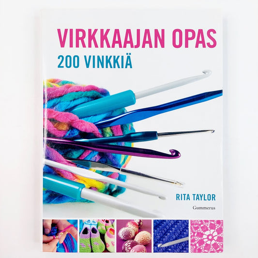 Rita Taylor: Virkkaajan opas - 200 vinkkiä