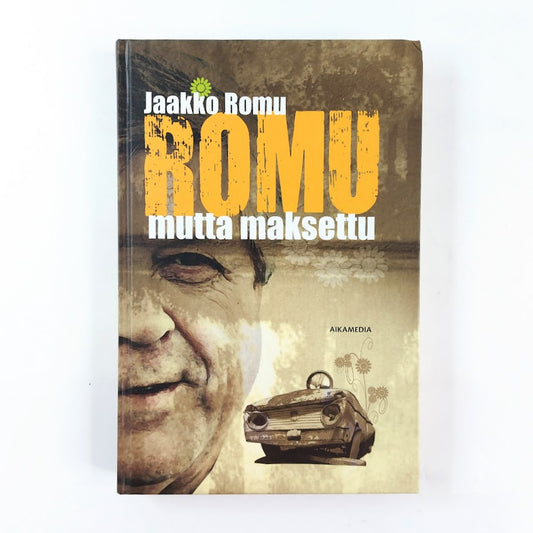 Jaakko Romu: Romu mutta maksettu