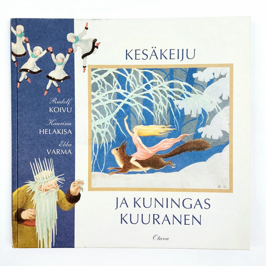Rudolf Koivu, Kaarina Helakisa, Ebba Varma: Kesäkeiju ja kuningas Kuuranen