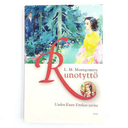 L.M. Montgomery: Runotyttö - Uuden Kuun Emilian tarina