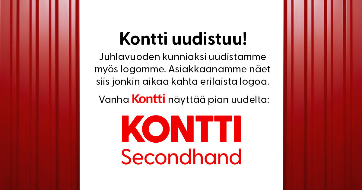 Taustalla punaista konttiseinää ja keskellä valkoisella taustalla teksti: Kontti uudistuu! Juhlavuoden kunniaksi uudistamme myös logomme. Asiakkaanamme näet siis jonkin aikaa kahta erilaista logoa. Vanha Kontti (logo) näyttää pian uudelta: Kontti Secondhand (logo).