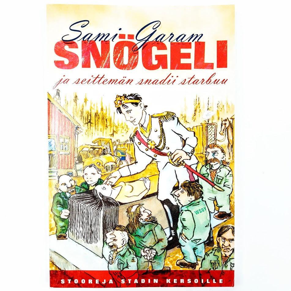Sami Garam: Snögeli ja seittemän snadii starbaa - stooreja Stadin kersoille