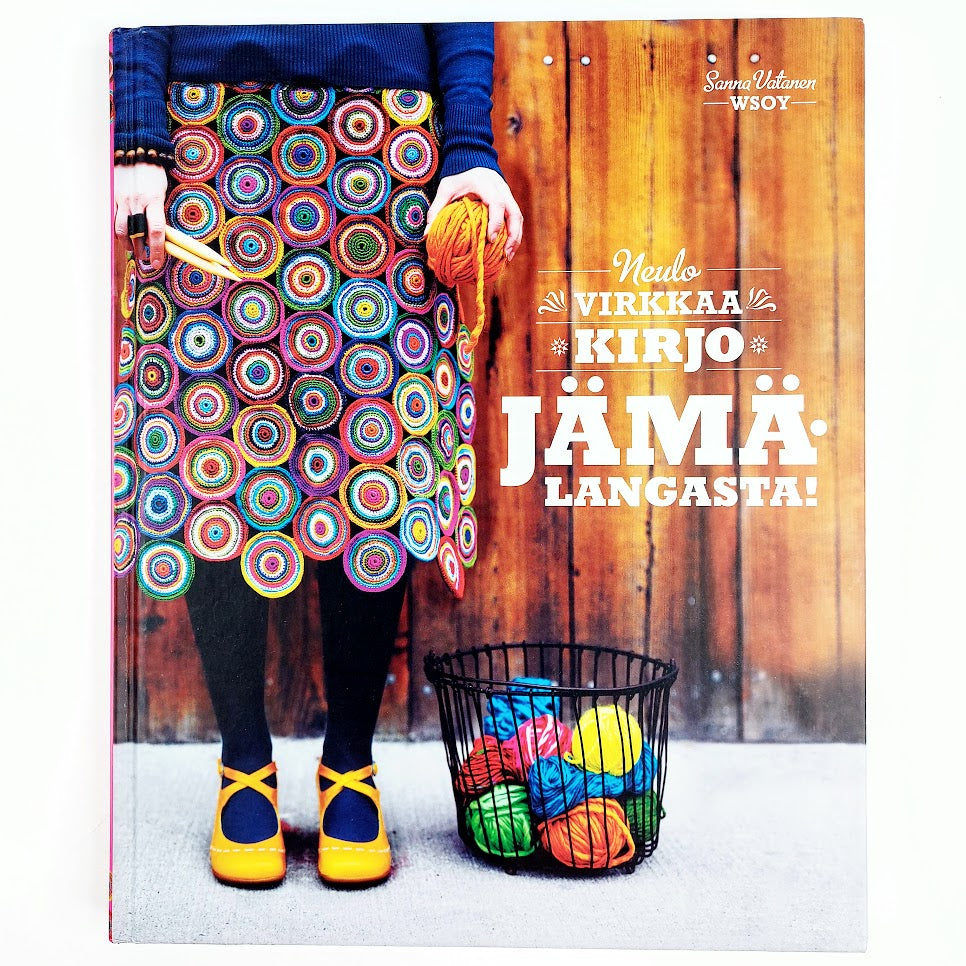 Sanna Vatanen: Neulo. Virkkaa. Kirjo. Jämälangasta!
