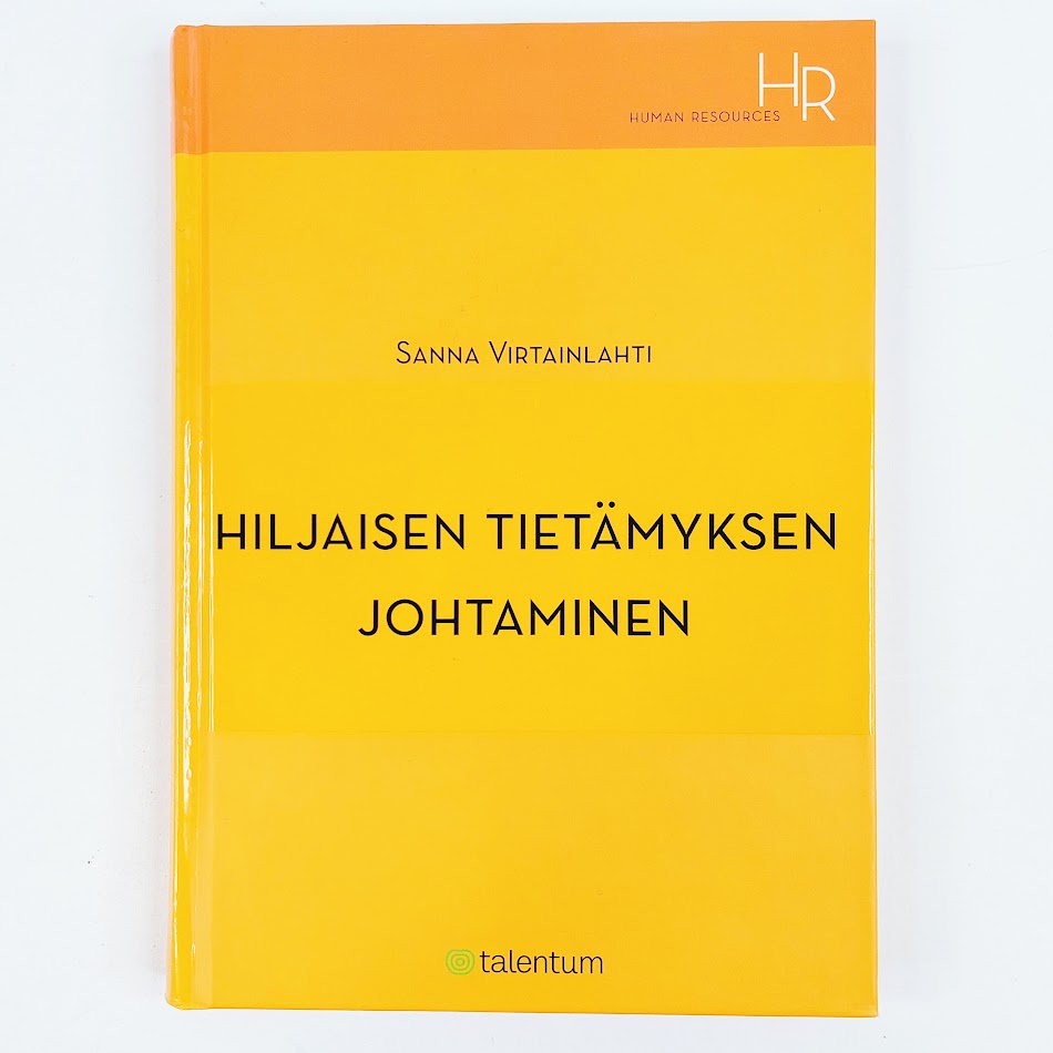 Sanna Virtainlahti: Hiljaisen Tietämyksen Johtaminen