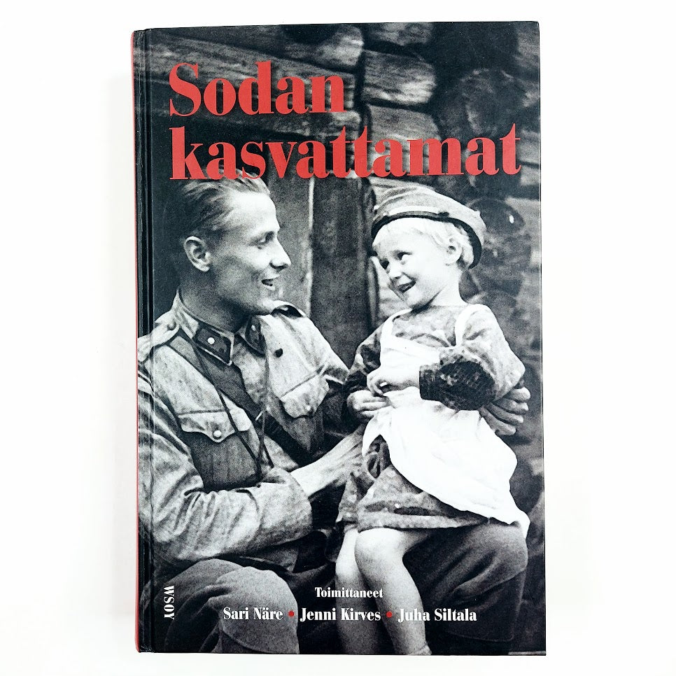 Sari Näre, Jenni Kirves, Juha Siltala: Sodan kasvattamat