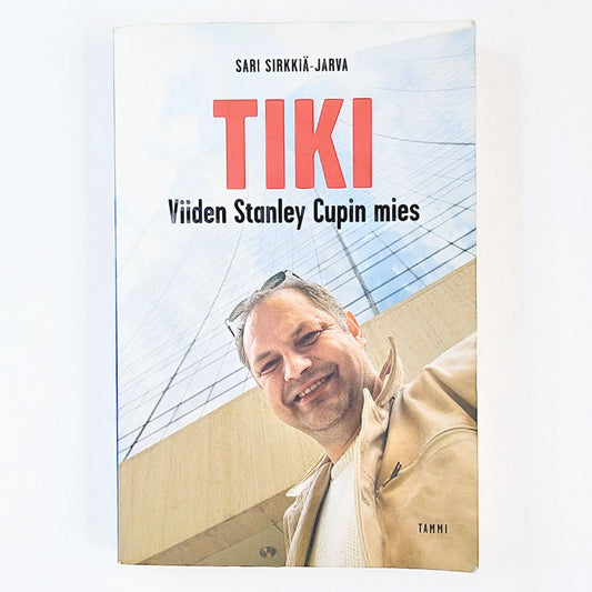 Sari Sirkkiä-Jarva: Tiki - Viiden Stanley Cupin mies