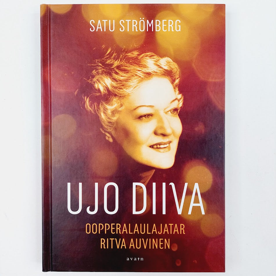 Satu Strömberg: Ujo diiva - Oopperalaulajatar Ritva Auvinen