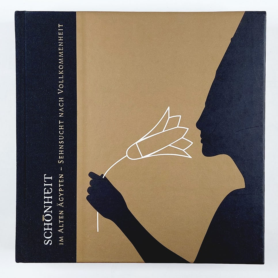 Schönheit im Alten Ägypten - Sehnsucht nach vollkommenheit