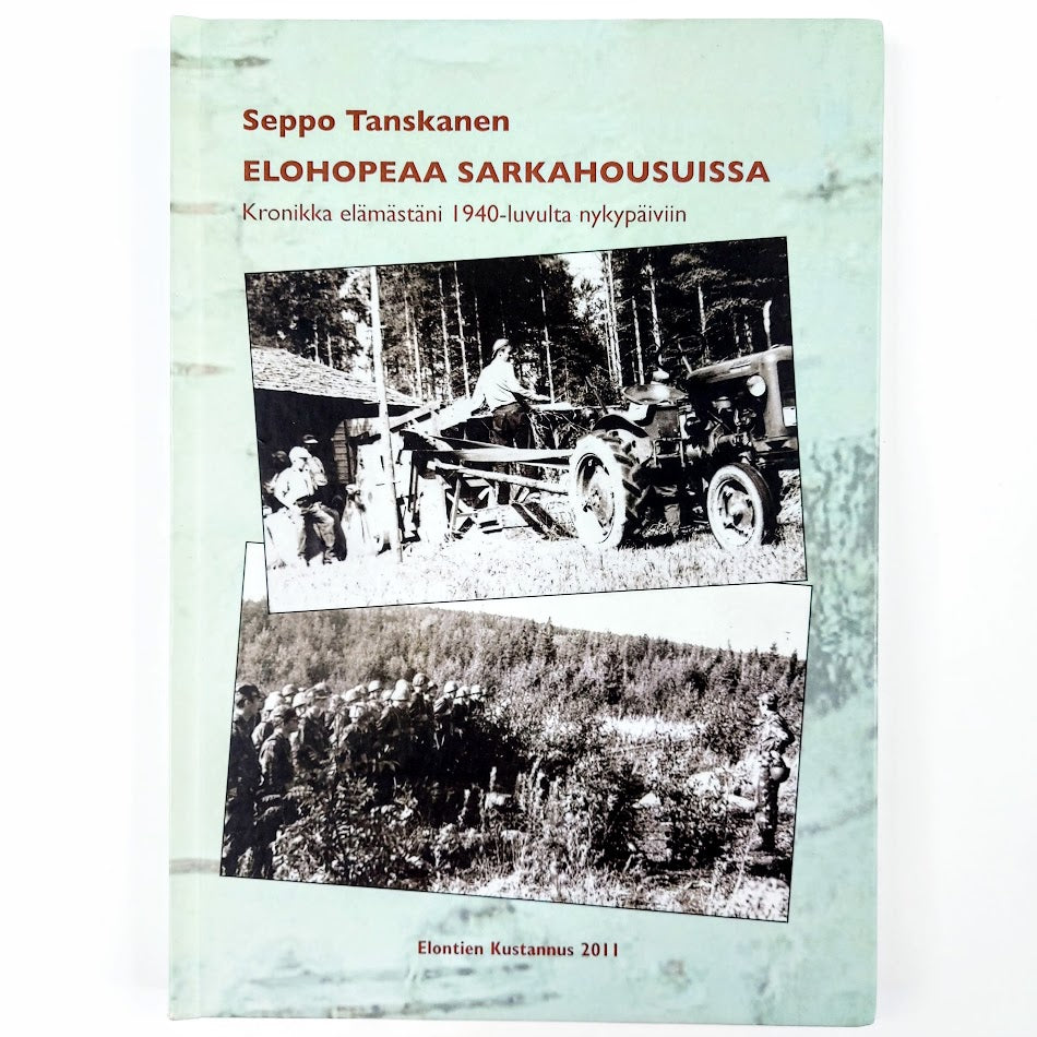 Seppo Tanskanen: Elohopeaa sarkahousuissa - Kronikka elämästäni 1940-luvulta nykypäiviin