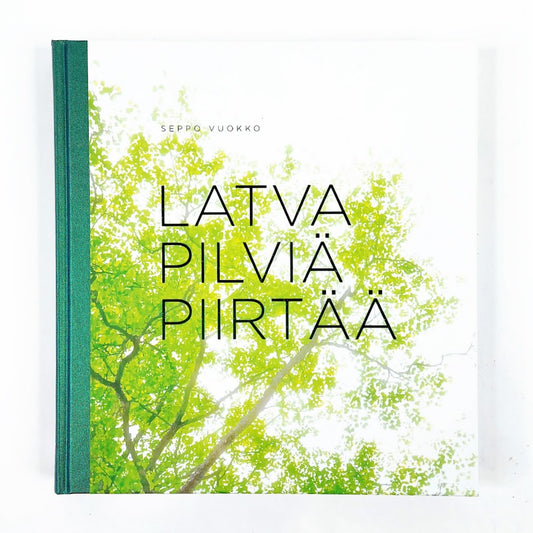 Seppo Vuokko: Latva pilviä piirtää