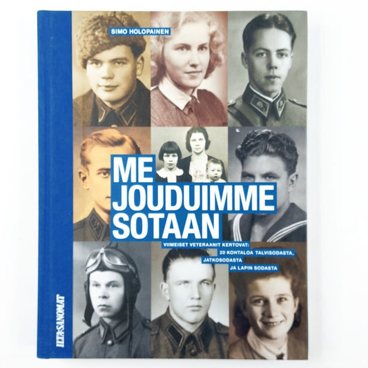 Simo Holopainen: Me jouduimme sotaan
