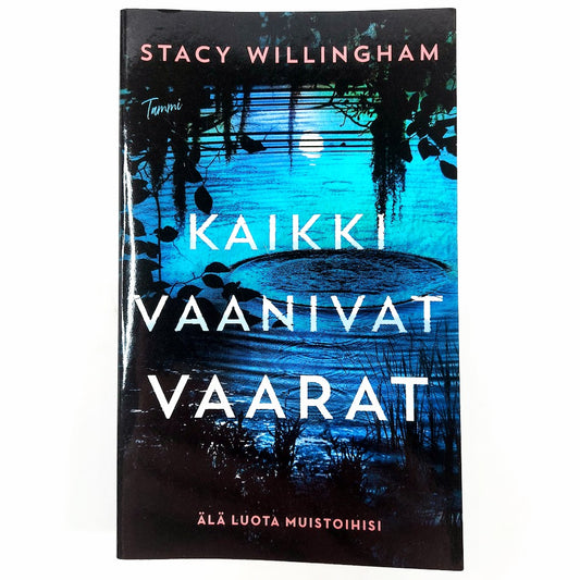 Stacy Willingham: Kaikki vaanivat vaarat