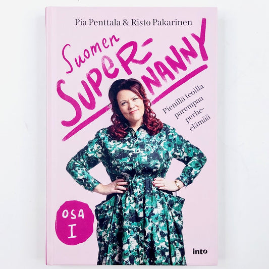 Pia Penttala, Risto Pakarinen: Suomen Supernanny osa 1 - Pienillä teoilla parempaa perhe-elämää