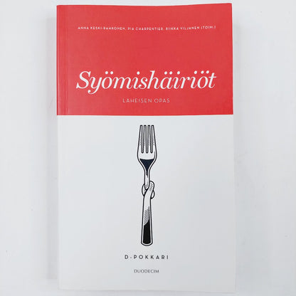 Anna Keski-Rahkonen, Pia Charpentier, Riikka Viljanen: Syömishäiriöt - Läheisen opas