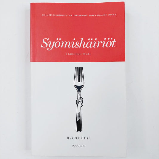Anna Keski-Rahkonen, Pia Charpentier, Riikka Viljanen: Syömishäiriöt - Läheisen opas