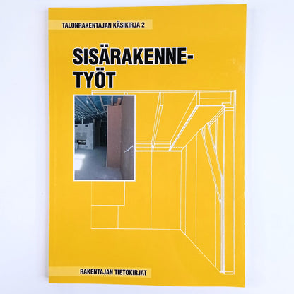 Talonrakentajan Käsikirja 2: Sisärakennetyöt