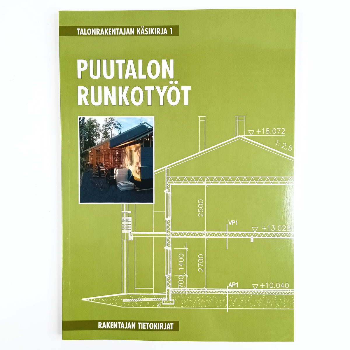 Talonrakentajan Käsikirja 1: Puutalon runkotyöt