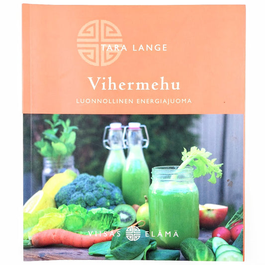 Tara Lange: Vihermehu Luonnollinen energiajuoma