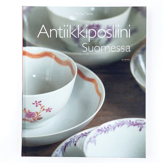 Tauno Tarna: Antiikkiposliini Suomessa