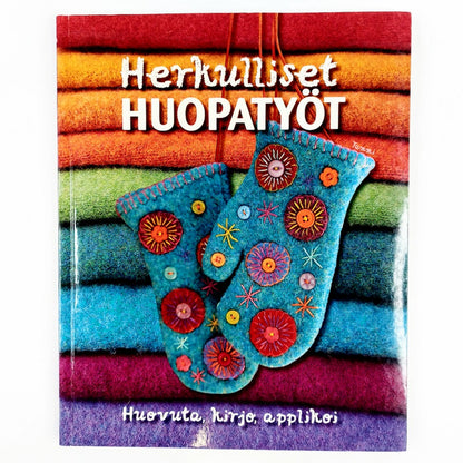 Teresa Searle: Herkulliset huopatyöt - Huovuta, kirjo, applikoi