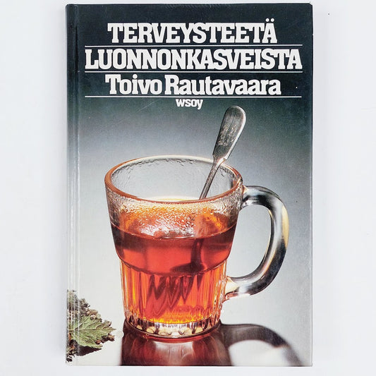 Toivo Rautavaara: Terveysteetä luonnonkasveista
