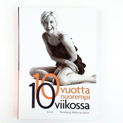 Thorbjörg Hafsteinsdottir: 10 vuotta nuorempi 10 viikossa