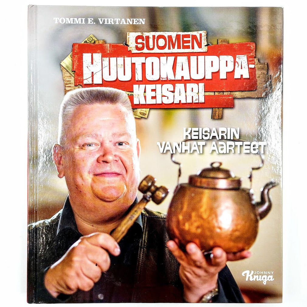 Tommi E. Virtanen: Suomen huutokauppakeisari - Keisarin vanhat aarteet