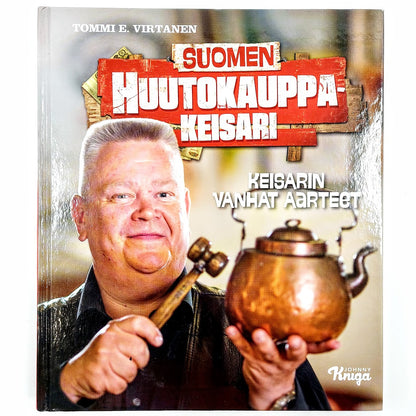 Tommi E. Virtanen: Suomen huutokauppakeisari - Keisarin vanhat aarteet