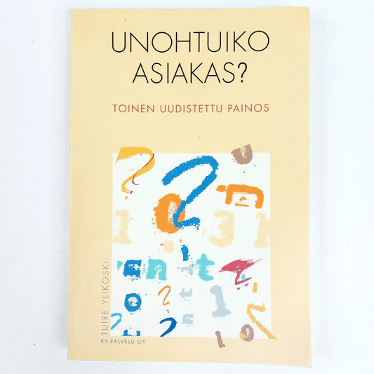 Tuire Ylikoski: Unohtuiko Asiakas?
